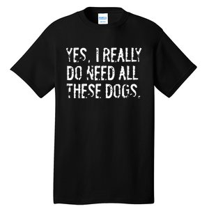 Yes I Really Do Need All These Motorcycles Funny Garage Tall T-Shirt