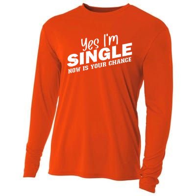 Yes I'm Single Now Is Your Chance Funny Dating Meaningful Gift Cooling Performance Long Sleeve Crew