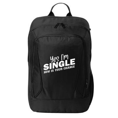 Yes I'm Single Now Is Your Chance Funny Dating Meaningful Gift City Backpack