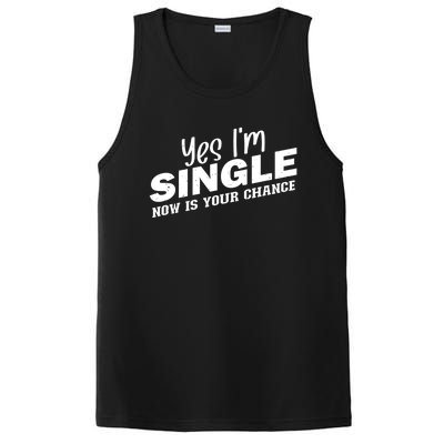 Yes I'm Single Now Is Your Chance Funny Dating Meaningful Gift PosiCharge Competitor Tank