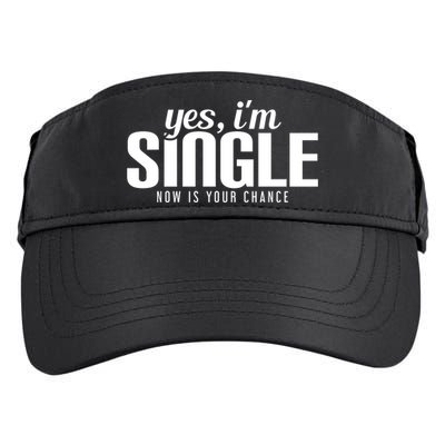 Yes IM Single Now Is Your Chance Ready Funny Design Great Gift Adult Drive Performance Visor