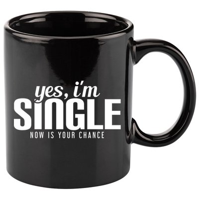 Yes IM Single Now Is Your Chance Ready Funny Design Great Gift 11oz C Handle Ceramic Mug