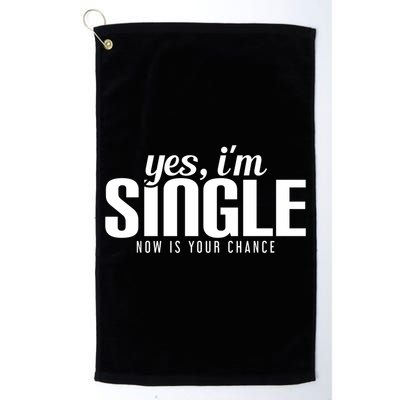 Yes IM Single Now Is Your Chance Ready Funny Design Great Gift Golf Towel