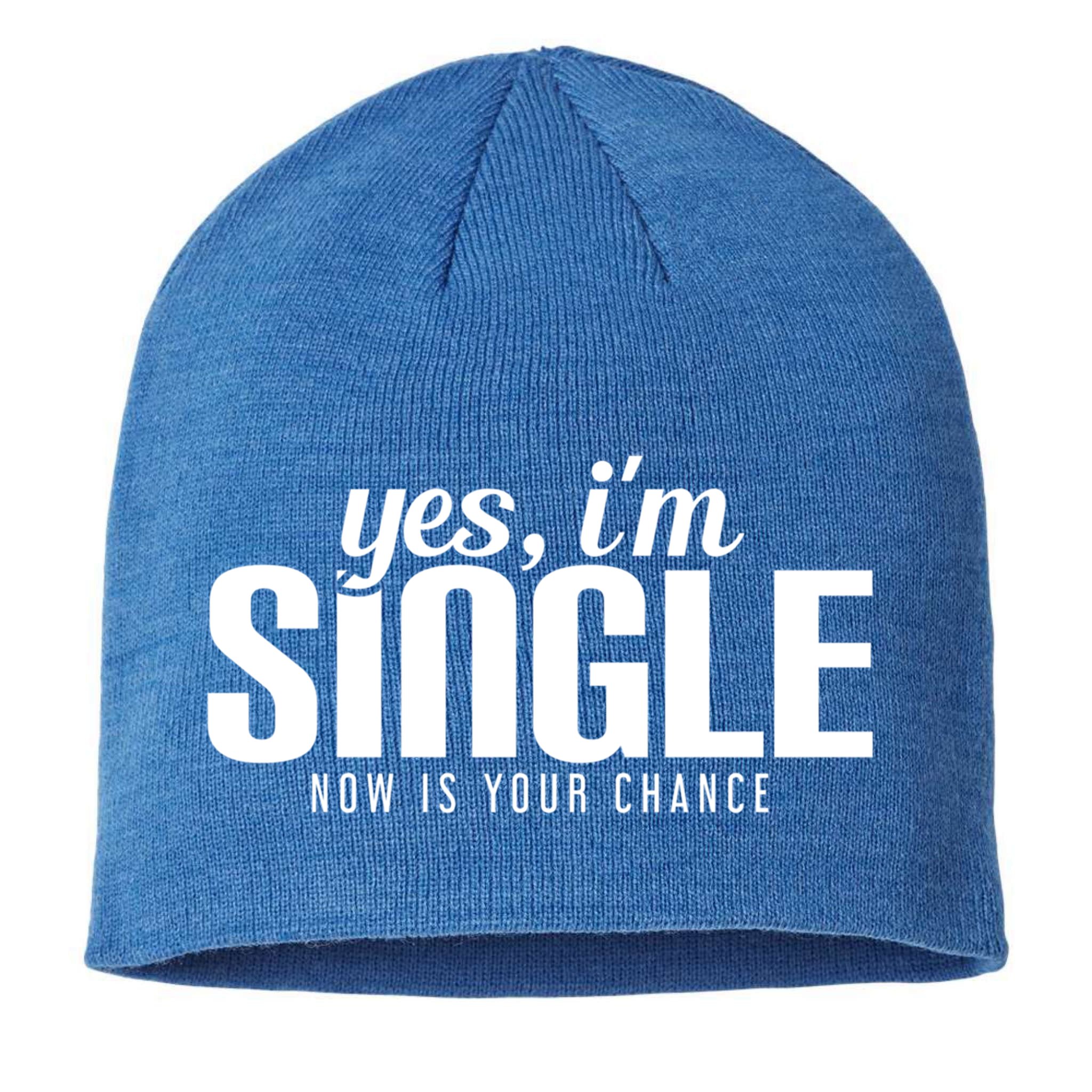 Yes IM Single Now Is Your Chance Ready Funny Design Great Gift Sustainable Beanie