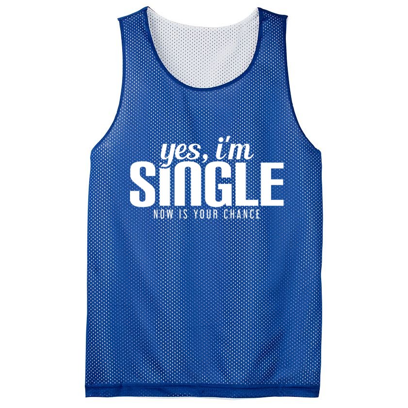 Yes IM Single Now Is Your Chance Ready Funny Design Great Gift Mesh Reversible Basketball Jersey Tank