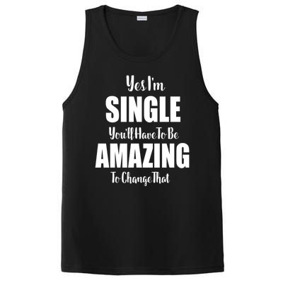 Yes I'm Single You'll Have To Be Amazing To Change That PosiCharge Competitor Tank