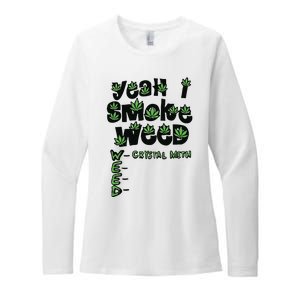 Yeah I Smoke Weed Crystal Meth Womens CVC Long Sleeve Shirt