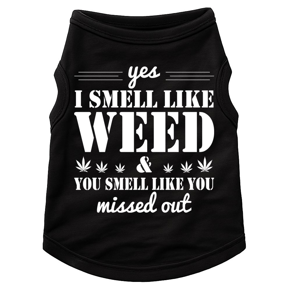 Yes I Smell Like Weed Doggie Tank