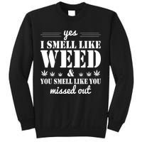 Yes I Smell Like Weed Sweatshirt