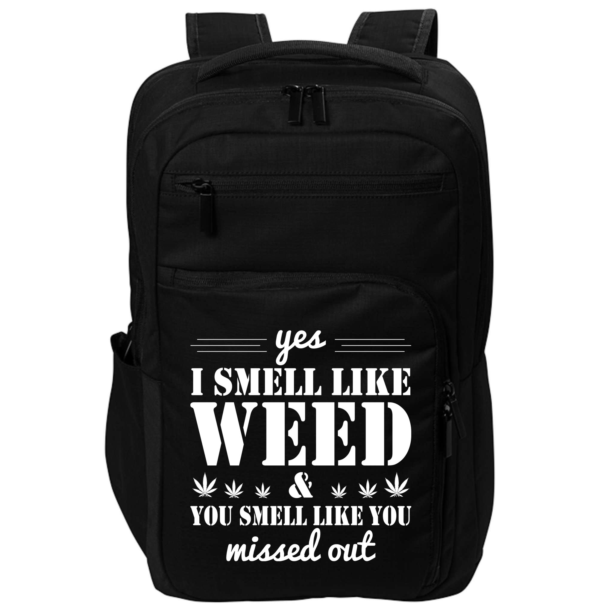 Yes I Smell Like Weed Impact Tech Backpack