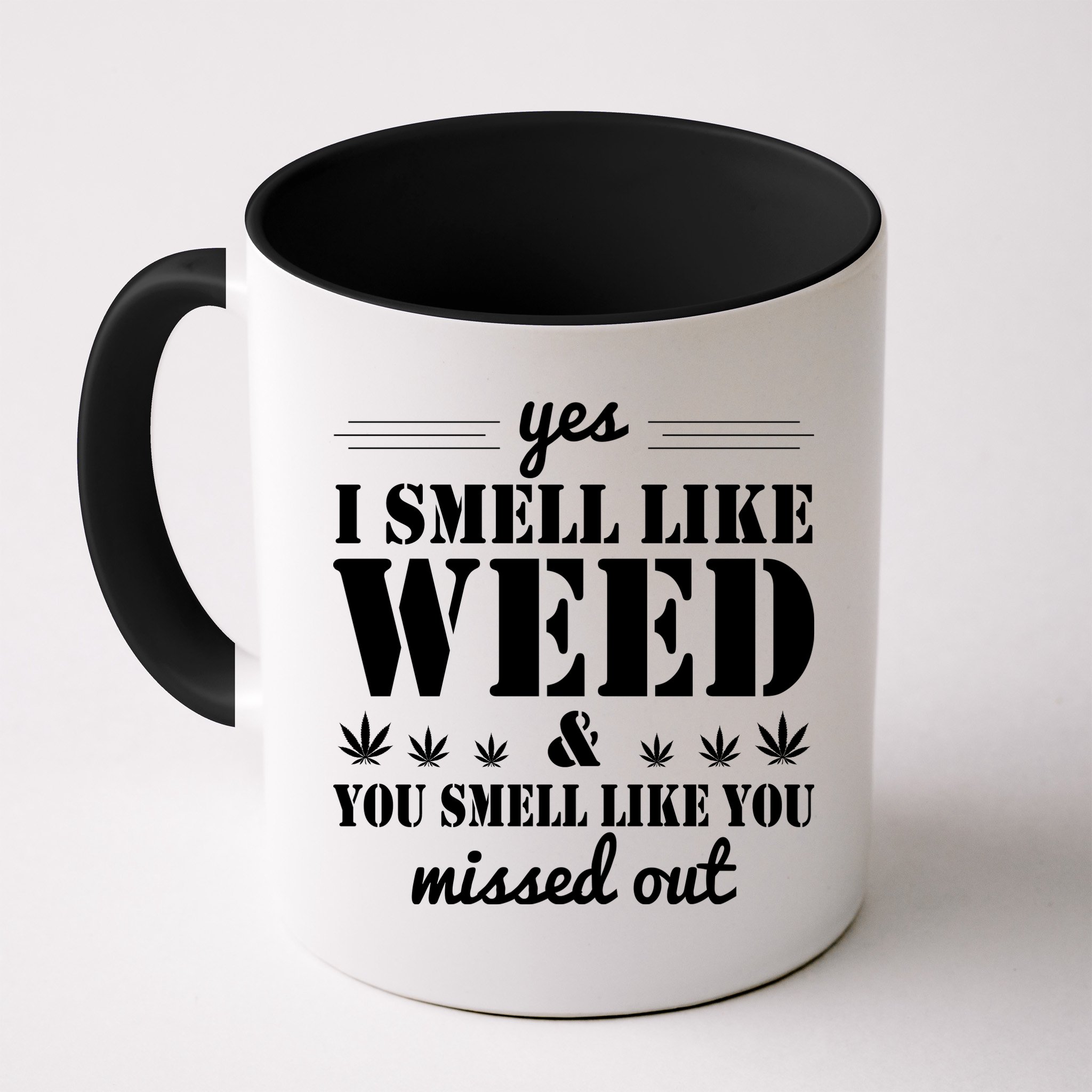 Yes I Smell Like Weed Mug
