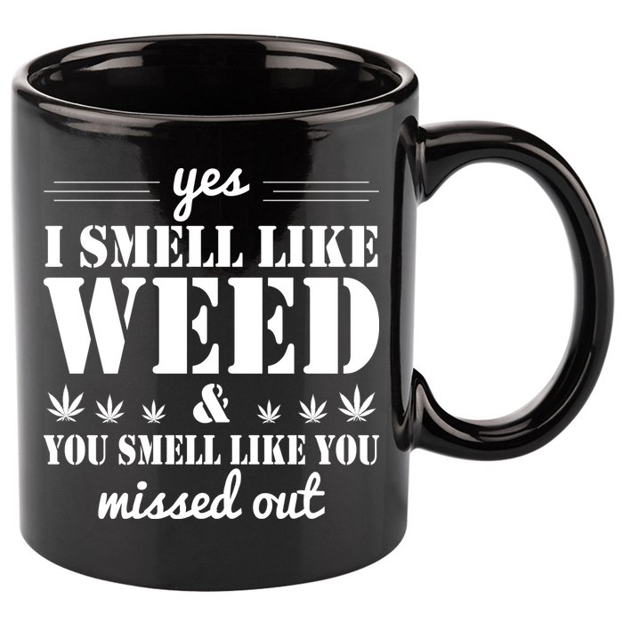Yes I Smell Like Weed 11oz C Handle Ceramic Mug