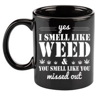 Yes I Smell Like Weed 11oz C Handle Ceramic Mug