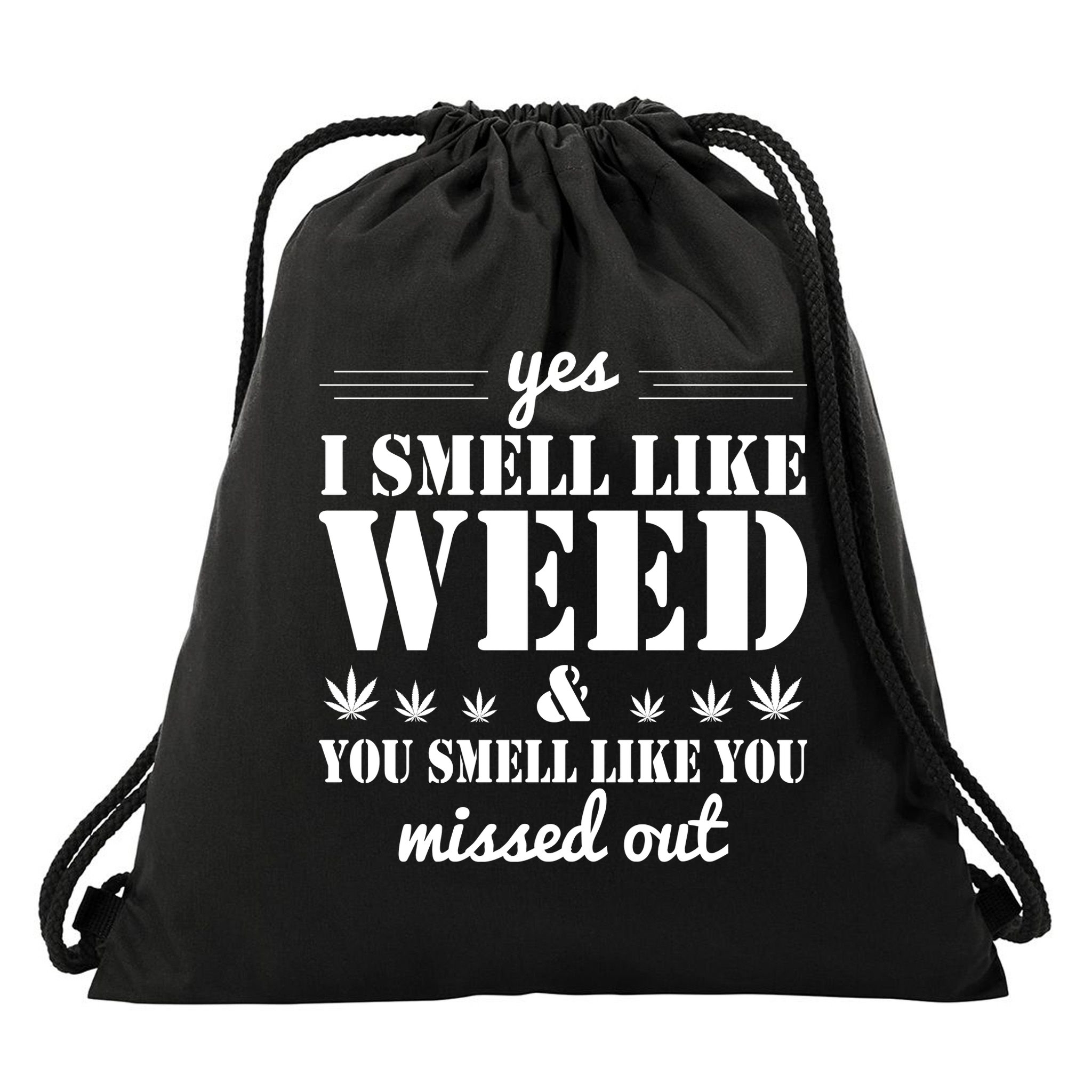 Yes I Smell Like Weed Drawstring Bag