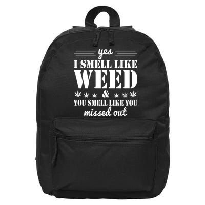 Yes I Smell Like Weed 16 in Basic Backpack
