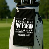 Yes I Smell Like Weed Golf Towel