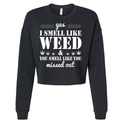 Yes I Smell Like Weed Cropped Pullover Crew