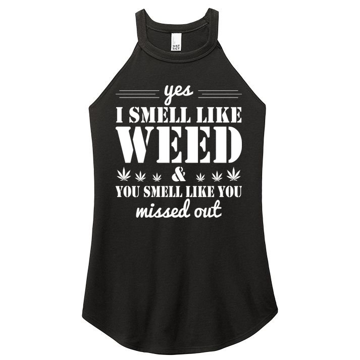 Yes I Smell Like Weed Women's Perfect Tri Rocker Tank