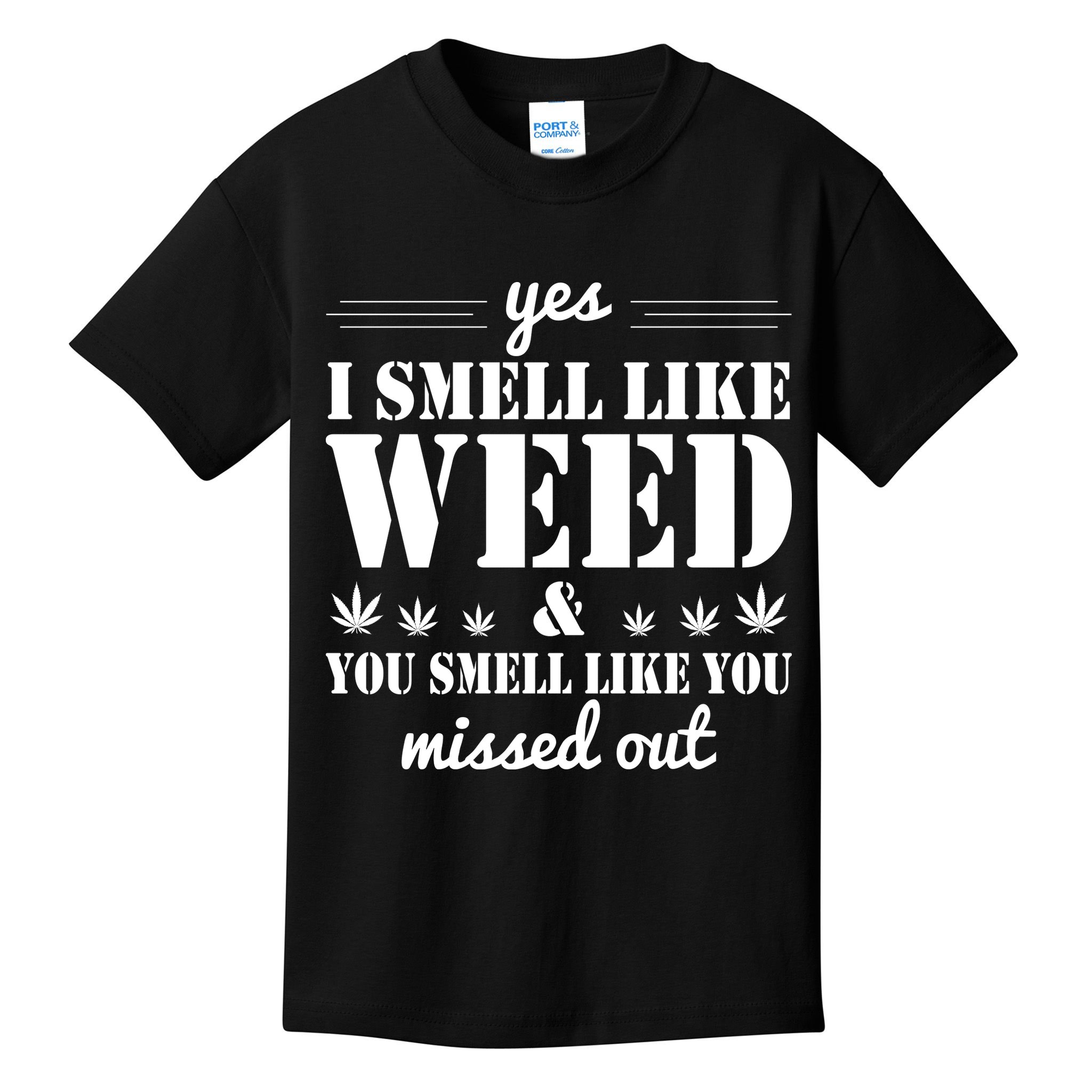 Yes I Smell Like Weed Kids T-Shirt