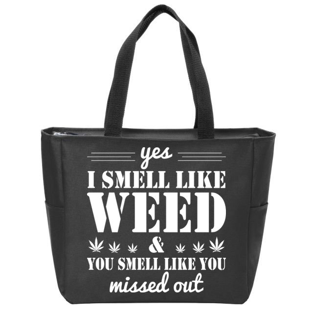 Yes I Smell Like Weed Zip Tote Bag