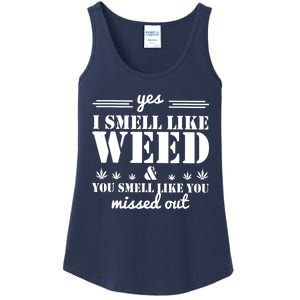 Yes I Smell Like Weed And You Smell Like You Missed Out Ladies Essential Tank