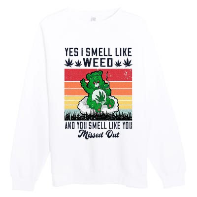 Yes I Smell Like Weed And You Smell Like You Missed Out Premium Crewneck Sweatshirt