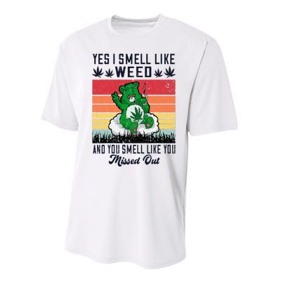 Yes I Smell Like Weed And You Smell Like You Missed Out Performance Sprint T-Shirt