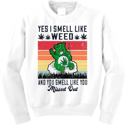 Yes I Smell Like Weed And You Smell Like You Missed Out Kids Sweatshirt