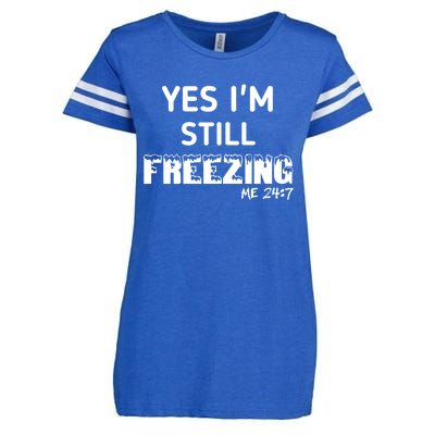 Yes I'm Still Freezing Me 24:7 Funny And Cool Cute Gift Enza Ladies Jersey Football T-Shirt