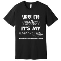 Yes Im Spoiled Its My Husbands Fault Treats Me Like A Queen Premium T-Shirt