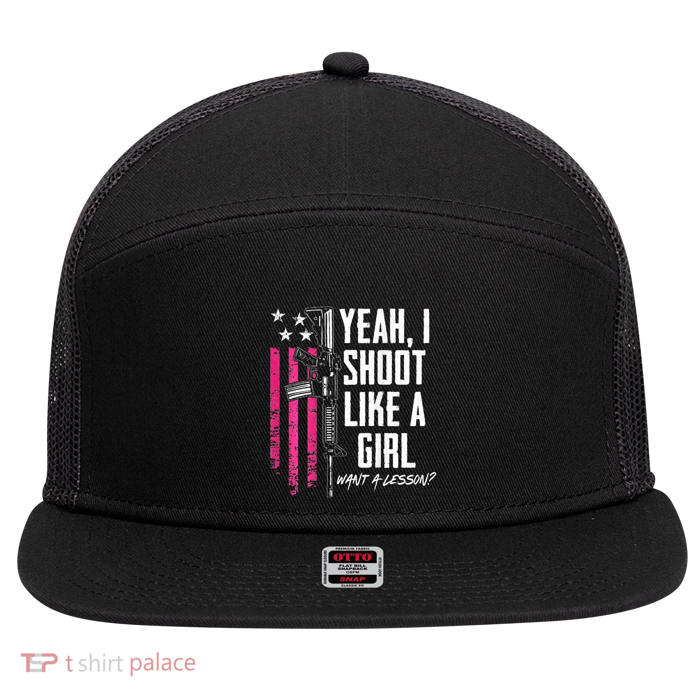 Yeah I Shoot Like A Girl Want A Lesson Usa Ladies Gun 7 Panel Mesh Trucker Snapback Hat