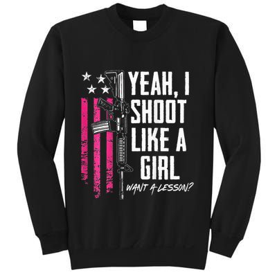 Yeah I Shoot Like A Girl Want A Lesson Usa Ladies Gun Sweatshirt