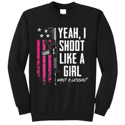 Yeah I Shoot Like A Girl Want A Lesson Usa Ladies Gun Sweatshirt