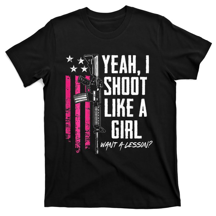 Yeah I Shoot Like A Girl Want A Lesson Usa Ladies Gun T-Shirt