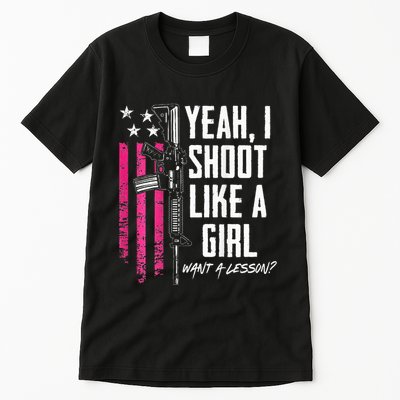 Yeah I Shoot Like A Girl Want A Lesson Usa Ladies Gun Tall T-Shirt