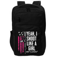 Yeah I Shoot Like A Girl Want A Lesson Usa Ladies Gun Impact Tech Backpack