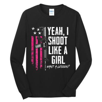 Yeah I Shoot Like A Girl Want A Lesson Usa Ladies Gun Tall Long Sleeve T-Shirt