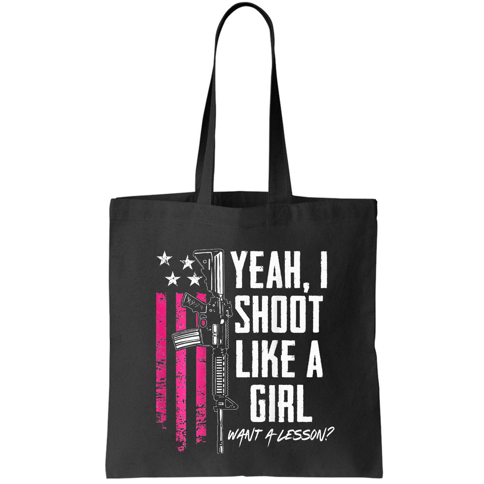 Yeah I Shoot Like A Girl Want A Lesson Usa Ladies Gun Bag