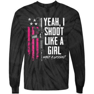 Yeah I Shoot Like A Girl Want A Lesson Usa Ladies Gun Tie-Dye Long Sleeve Shirt