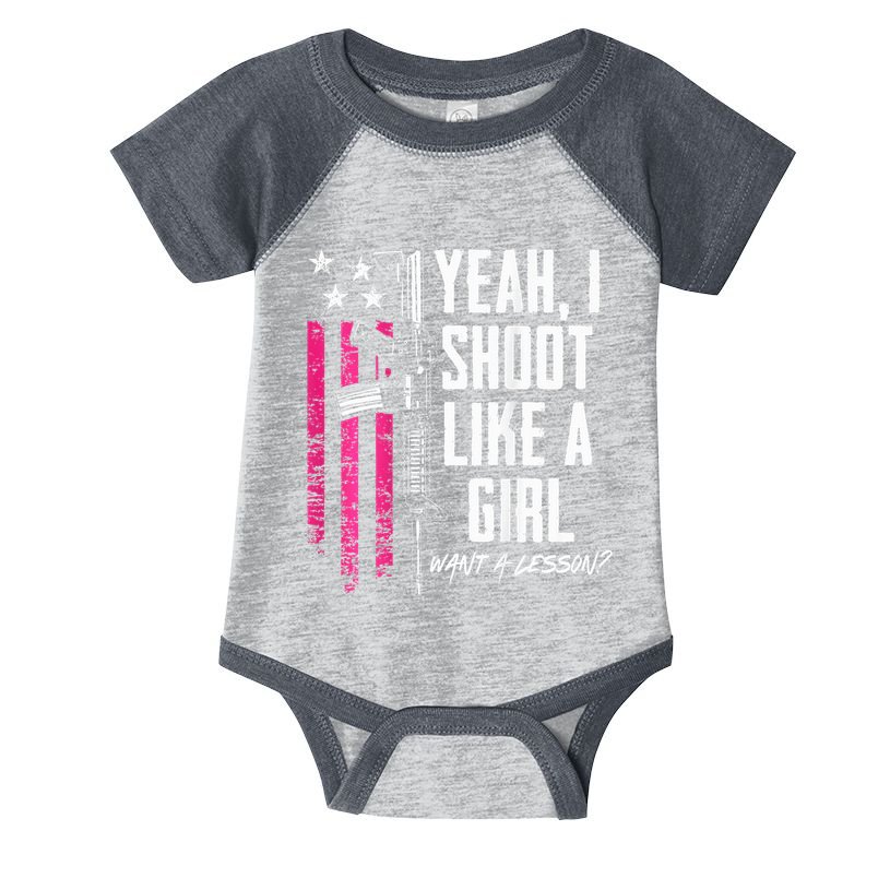 Yeah I Shoot Like A Girl Want A Lesson Usa Ladies Gun Infant Baby Jersey Bodysuit