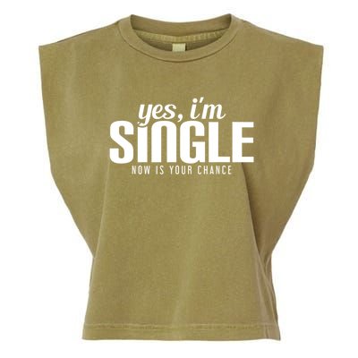 Yes, I'm Single Now Is Your Chance Funny Dating Garment-Dyed Women's Muscle Tee