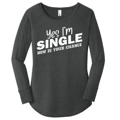 Yes, I'm Single Now Is Your Chance Funny Dating Women's Perfect Tri Tunic Long Sleeve Shirt