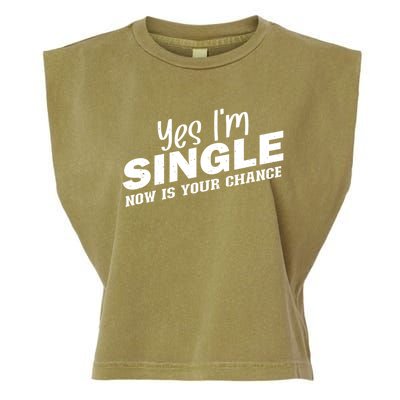 Yes, I'm Single Now Is Your Chance Funny Dating Garment-Dyed Women's Muscle Tee