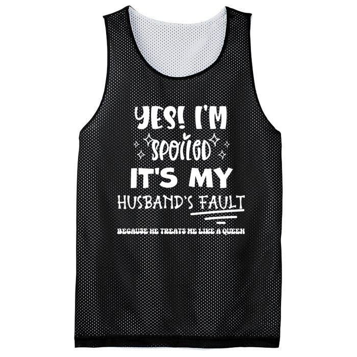 Yes Im Spoiled Its My HusbandS Fault Treats Me Like A Queen Mesh Reversible Basketball Jersey Tank