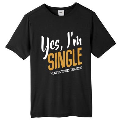 Yes I'm Single Now Is Your Chance Life Funny Quotes Sarcasm Tall Fusion ChromaSoft Performance T-Shirt