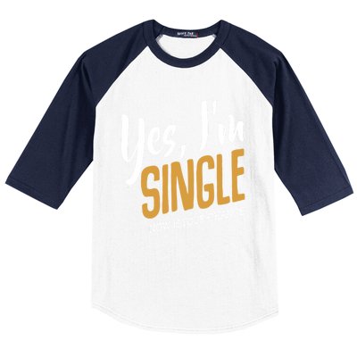 Yes I'm Single Now Is Your Chance Life Funny Quotes Sarcasm Baseball Sleeve Shirt