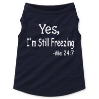 Yes I'm Still Freezing Me 24 7 Funny Man And Woman Cold Gift Doggie Tank