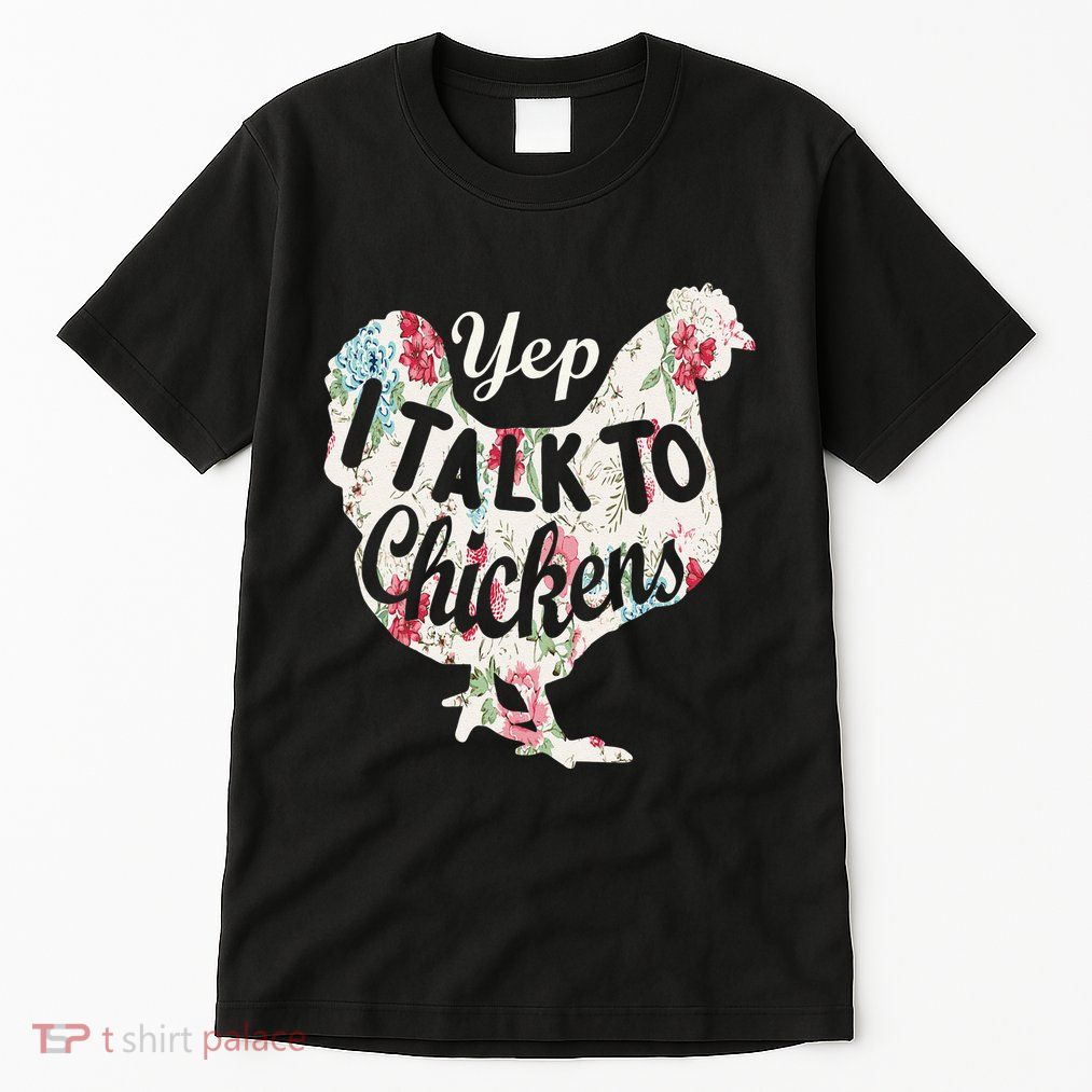 Yep I Talk To Chickens Funny Lover Farming Tall T-Shirt