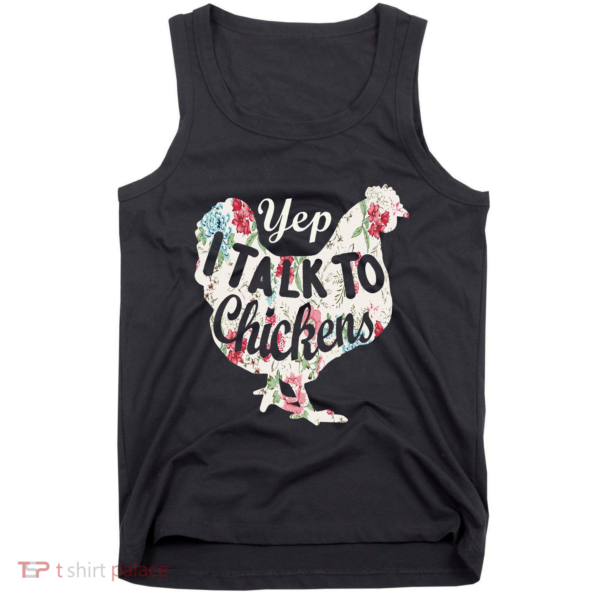 Yep I Talk To Chickens Funny Lover Farming Tank Top
