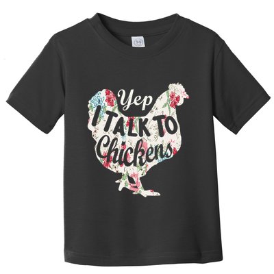 Yep I Talk To Chickens Funny Lover Farming Toddler T-Shirt